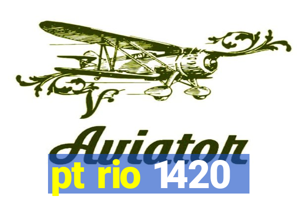 pt rio 1420